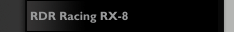 RDR Racing RX-8